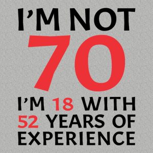 I am not 70 T shirt 2