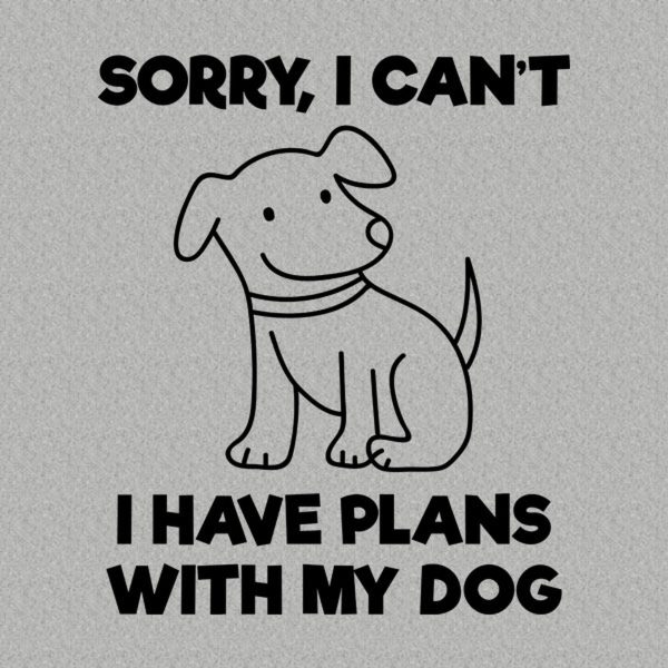 I have plans with my dog – T-shirt