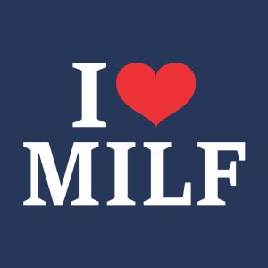 I love MILF T shirt 2