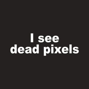 I see dead pixels T shirt 2