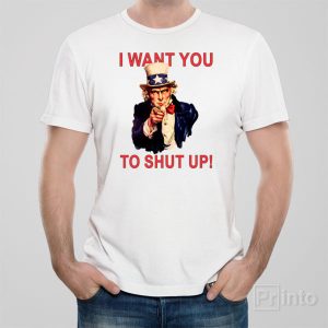I want you to shut up 1