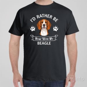Id rather stay home with my Beagle T shirt 1