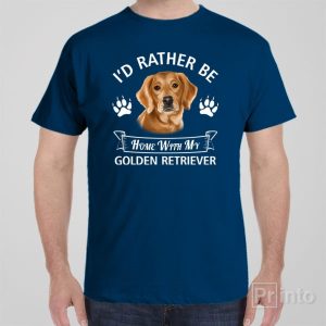 Id rather stay home with my Golden Retriever T shirt 1