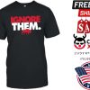 Ignore Them Shirt