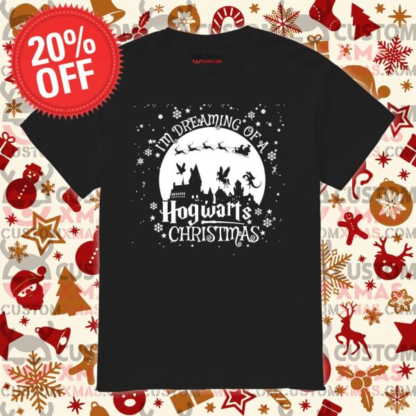 I’m Dreaming of a Hogwarts Christmas 2021 shirt, Hogwarts for Christmas Sweatshirt, Gift for fan, funny shirt holiday