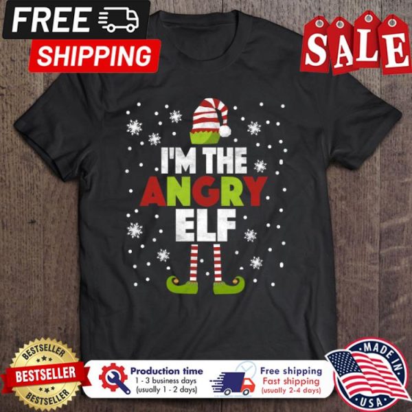 Im the angry ELF christmas shirt