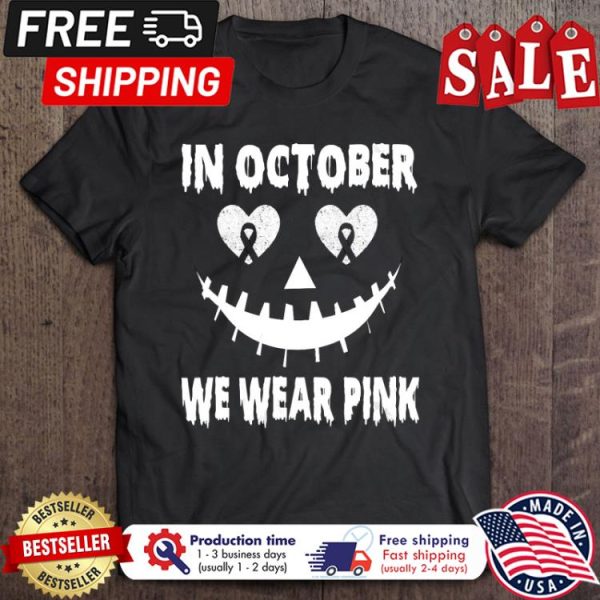 In october we wear pink breast cancer awareness halloween shirt