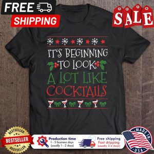 Its beginning to look a lot like cocktails shirt