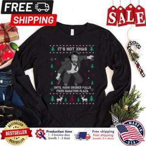 Its not Xmas until Hans Gruber falls from Nakatomi plaza Ugly Christmas shirt 2