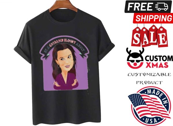 Jacqui Lambie Cartoon Be A Goddamn Bloody Adult Shirt