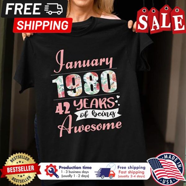 January 1980 42 years of being awesome shirt