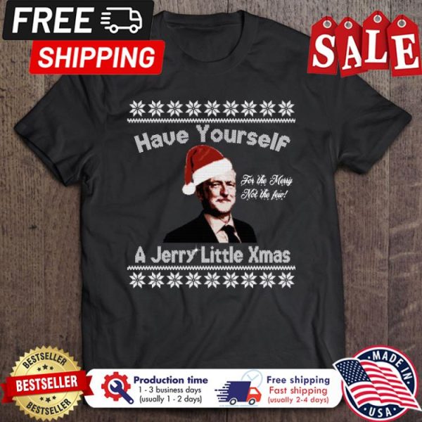 Jeremy Corbyn have yourself a Jerry little xmas christmas shirt