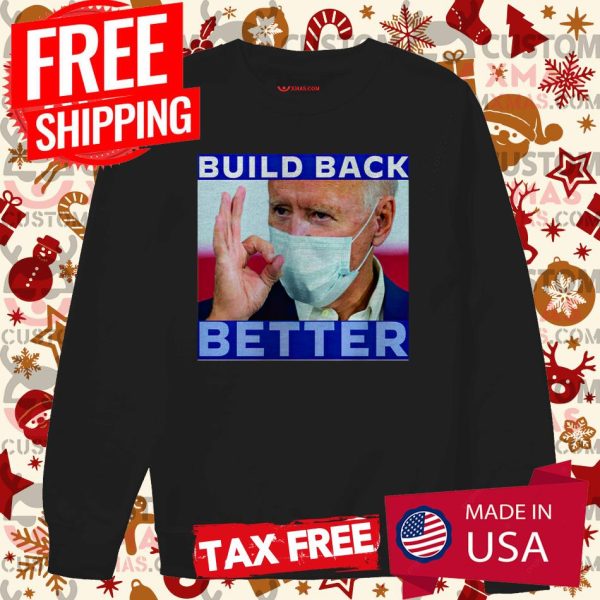 Joe. Biden Build Back Better 2021 Shirt