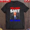 Joe Biden Say Trump Shit My Pants shirt