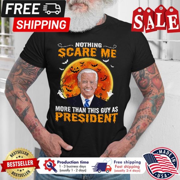 Joe Biden nothing scare me more than this guy as president halloween shirt