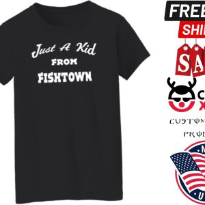 Just A Kid From Fishtown Shirt