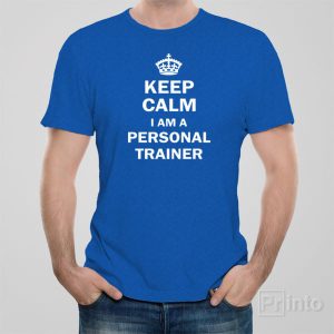 Keep calm I am a personal trainer T shirt 1