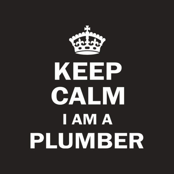 Keep calm. I am a plumber – T-shirt