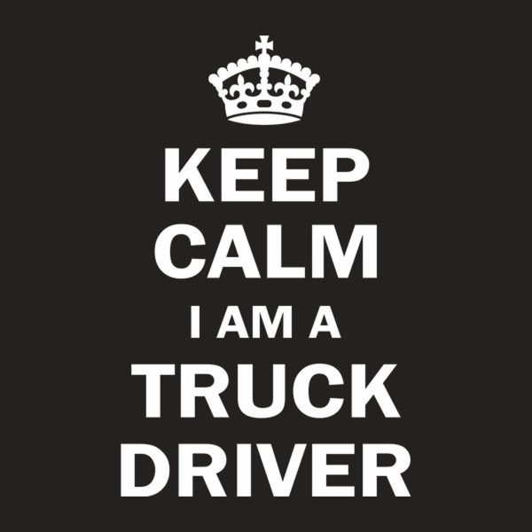 Keep calm I am a truck driver – T-shirt