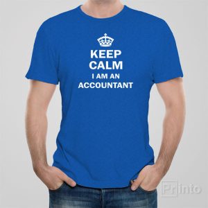 Keep calm I am an accountant T shirt 1