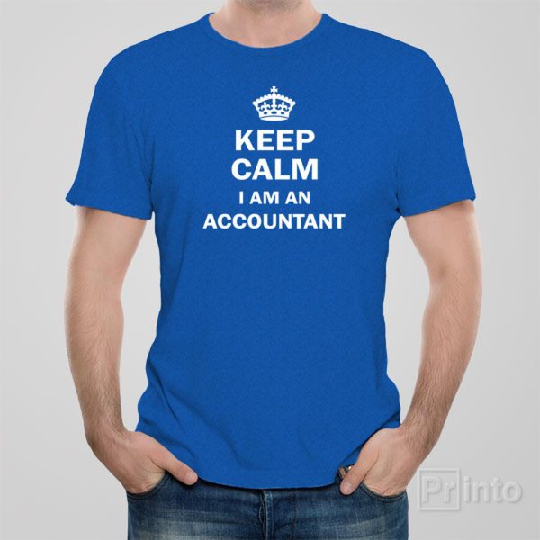 Keep calm. I am an accountant T-shirt