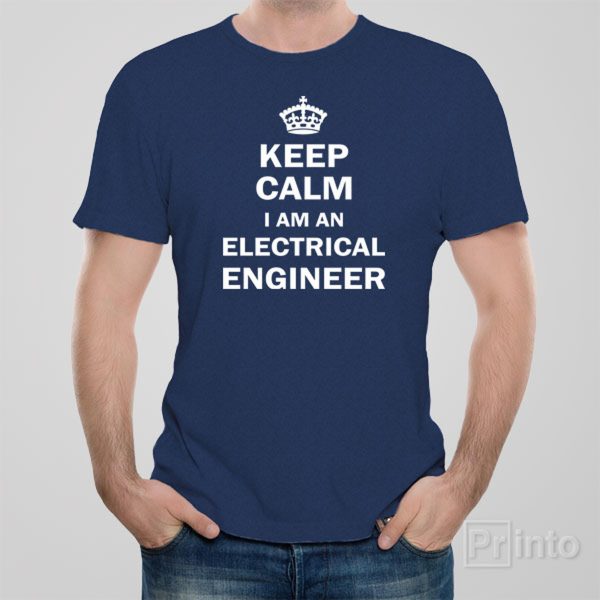 Keep calm I am an electrical engineer T-shirt