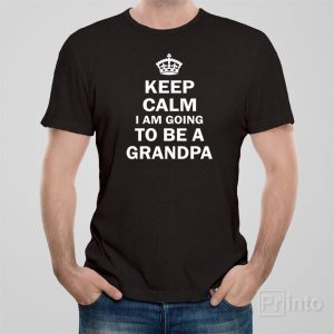 Keep calm I am going to be a grandpa T shirt 1