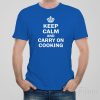 Keep calm and carry on cooking – T-shirt