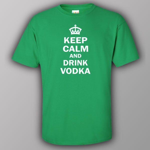 Keep calm and drink vodka – T-shirt