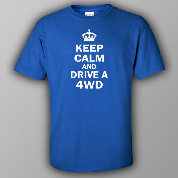 Keep calm and drive a 4WD – T-shirt