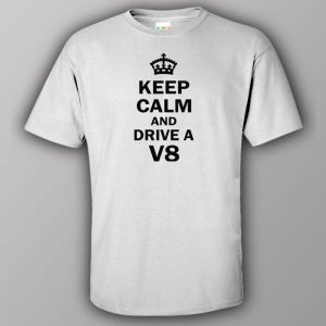Keep calm and drive a V8 T shirt 4