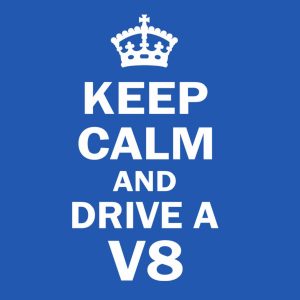 Keep calm and drive a V8 T shirt 6