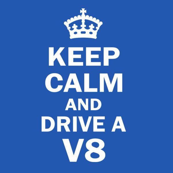 Keep calm and drive a V8 – T-shirt