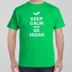 Keep calm and go Vegan T shirt 1