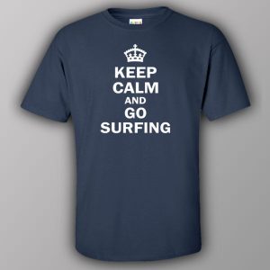 Keep calm and go surfing T shirt 4
