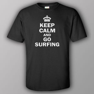 Keep calm and go surfing T shirt 7