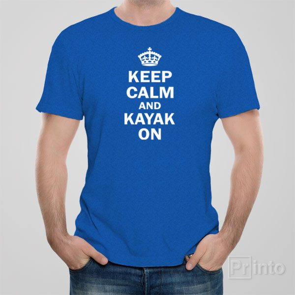 Keep calm and kayak on – T-shirt