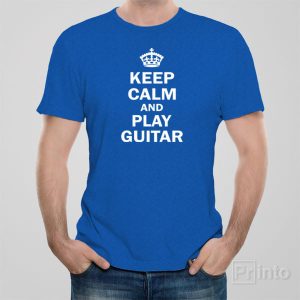 Keep calm and play guitar T shirt 1