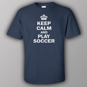 Keep calm and play soccer T shirt 6
