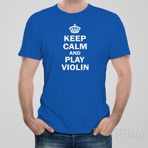 Keep calm and play violin – T-shirt