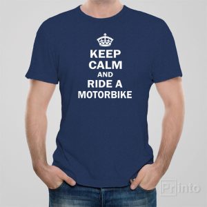 Keep calm and ride motorbike T shirt 1