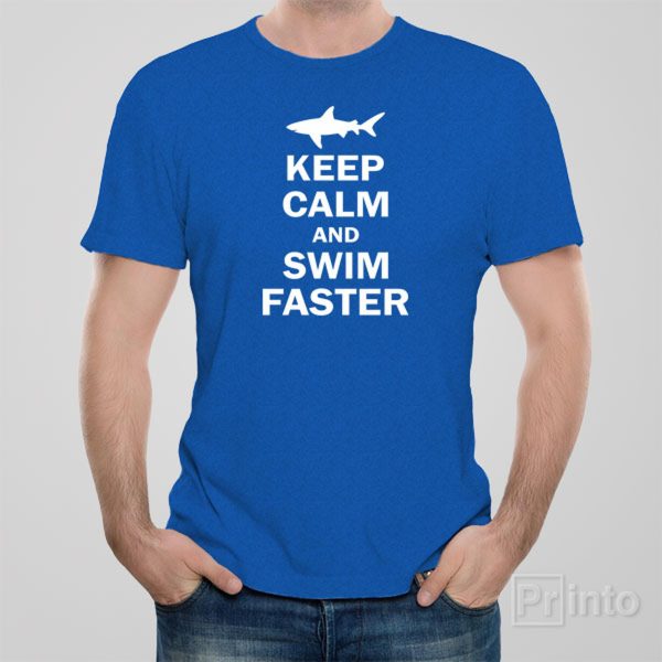 Keep calm and swim faster – T-shirt