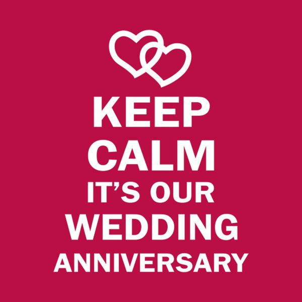 Keep calm it’s our wedding anniversary – T-shirt