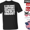Kellin Quinn If You Dont Support Gay Marriage Youre A Faggot Shirt