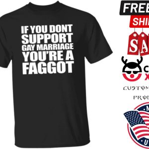 Kellin Quinn If You Dont Support Gay Marriage Youre A Faggot Shirt