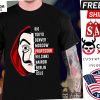 La Casa De Papel Iconic Mask Characters Name Money Heist Netflix Shirt