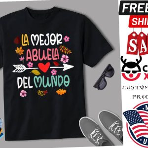 La Mejor Abuela Del Mundo Hispanic Grandma Mothers Day Gift Shirt
