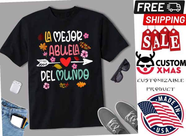 La Mejor Abuela Del Mundo Hispanic Grandma Mothers Day Gift Shirt