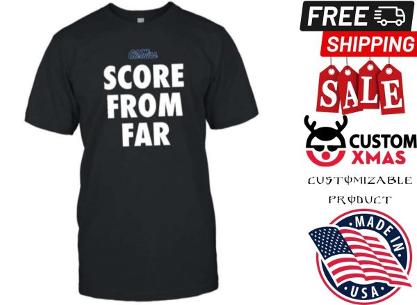 Lane Kiffin Ole Miss Score From Far Shirt