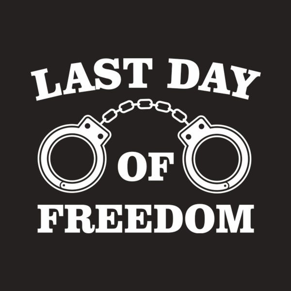 Last day of freedom – T-shirt